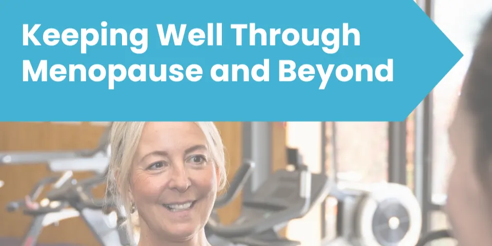 Keeping Well Through Menopause and Beyond