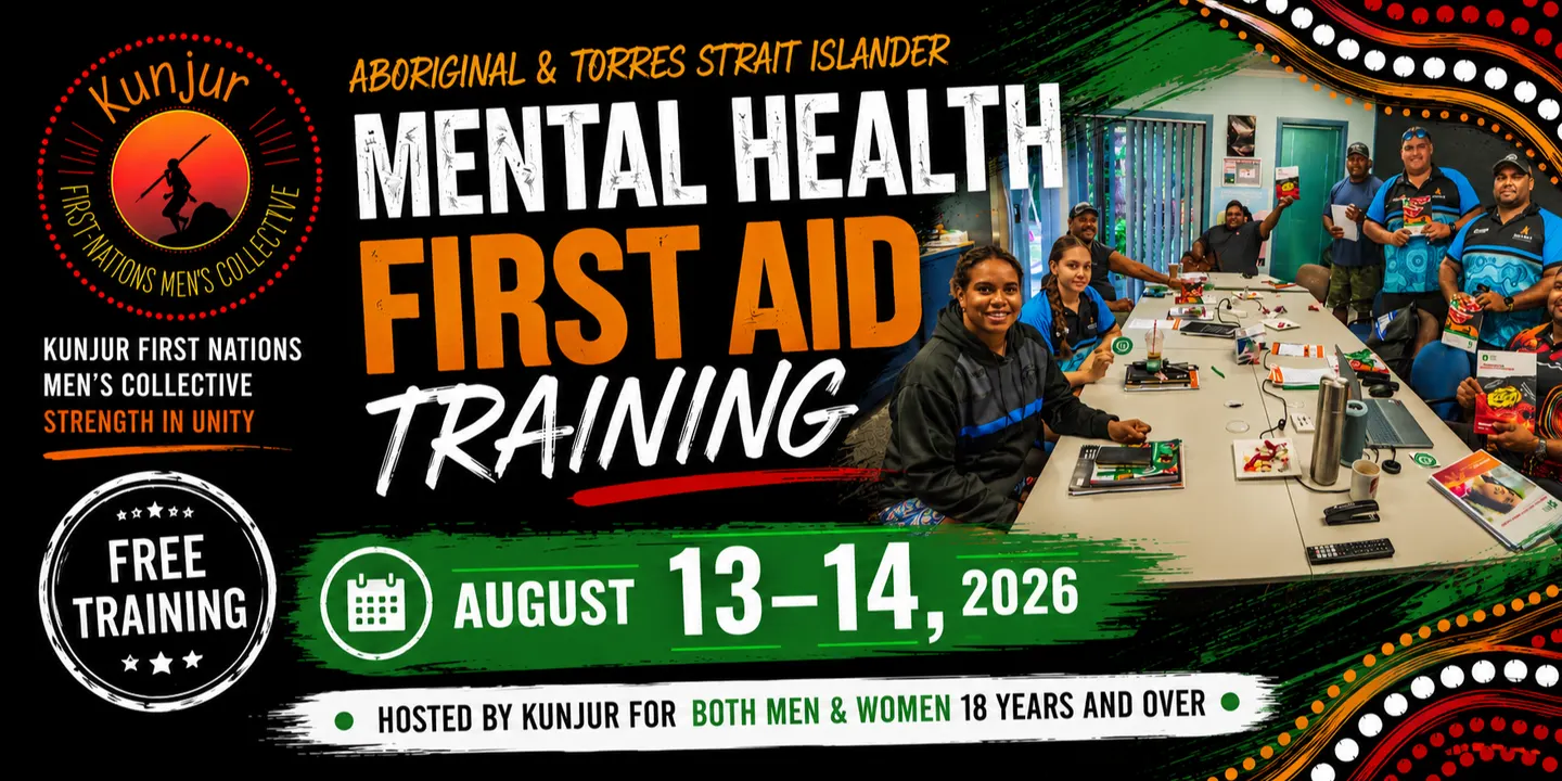 FREE A&TSI Mental Health First Aid Training hosted by Kunjur FNMC