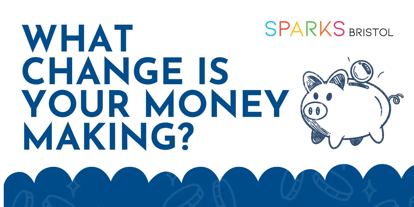 What change is your money making?