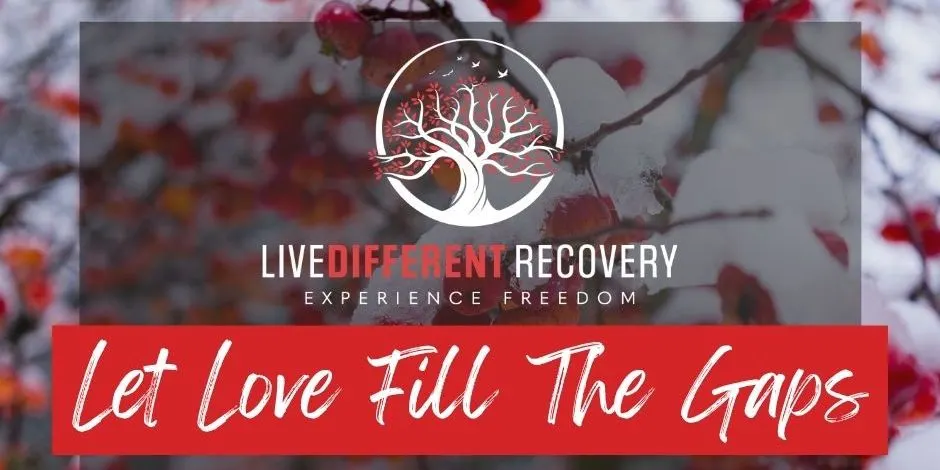 Let Love Fill The Gaps