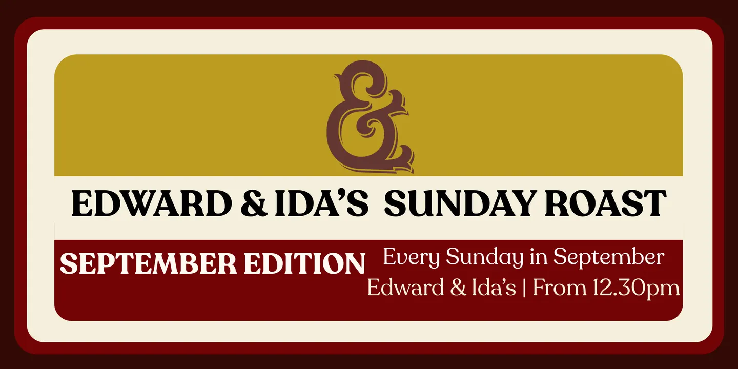 Edward & Ida's Sunday Roast: September