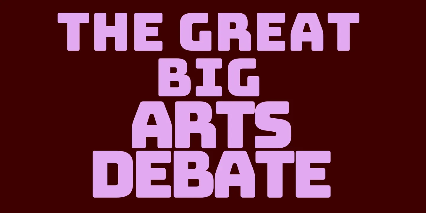 The Great Big Arts Debate