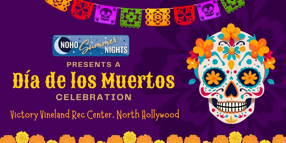 NoHo Summer Nights Presents a Dia de los Muertos Celebration