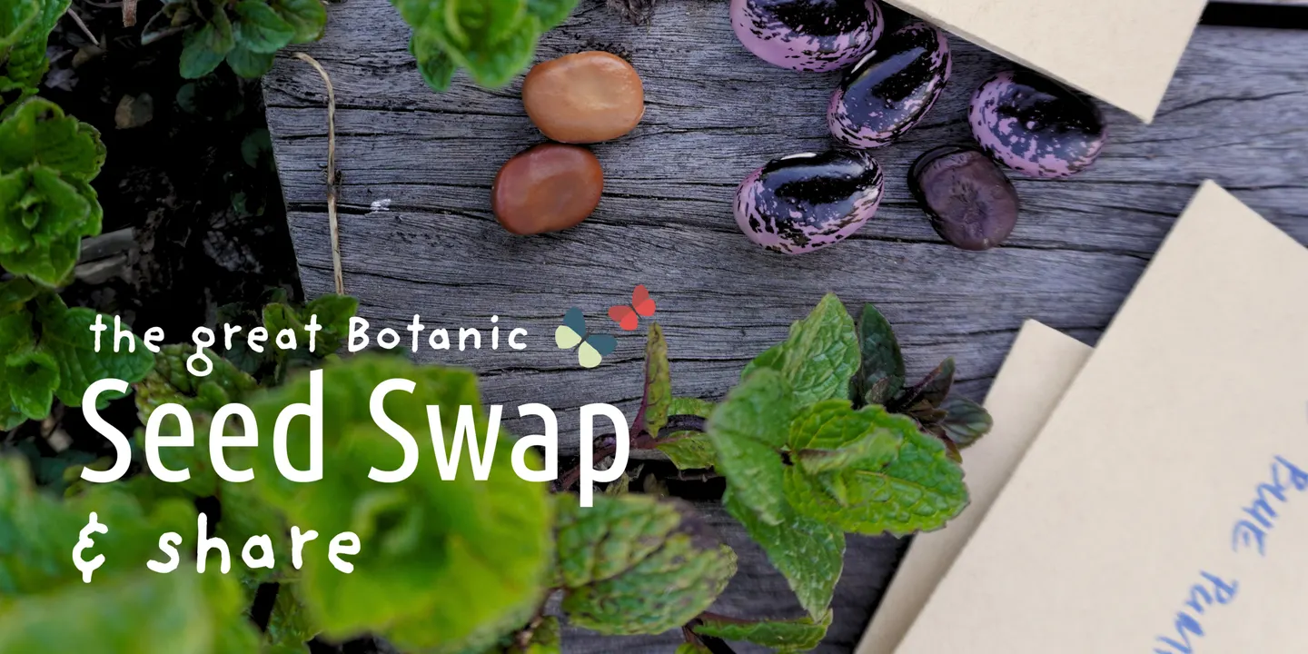 The Great Botanic Seed Swap and Share
