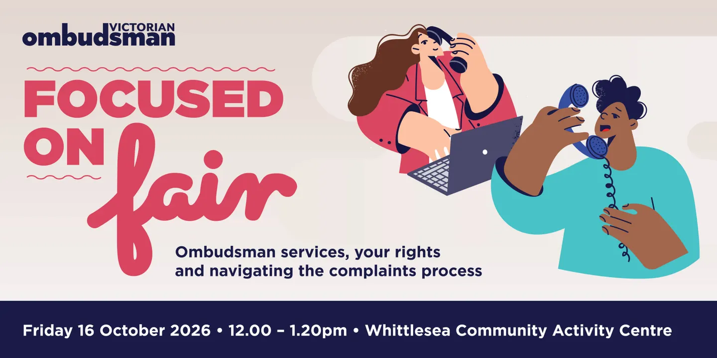Focused on fair: Ombudsman services, your rights and navigating the complaints process