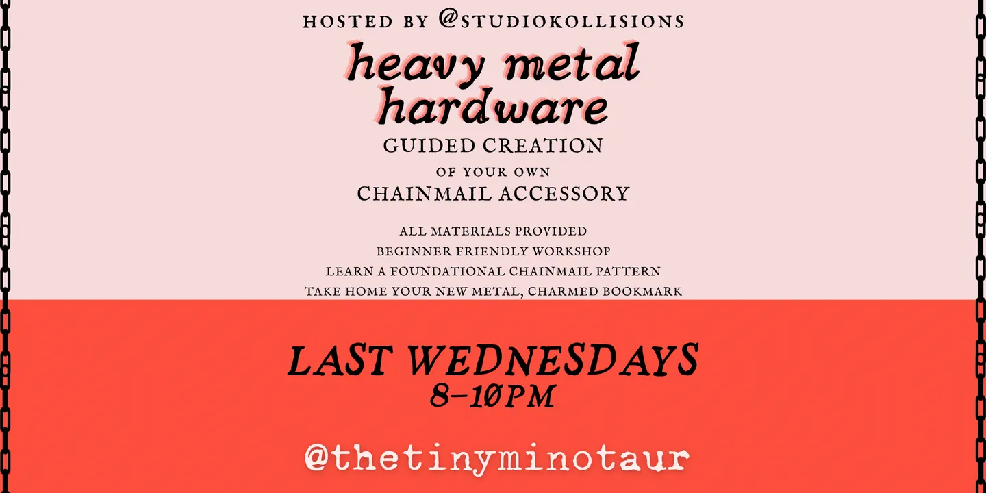 Heavy Metal Hardware @thetinyminotaur - Beginner-Friendly Chainmail Workshop