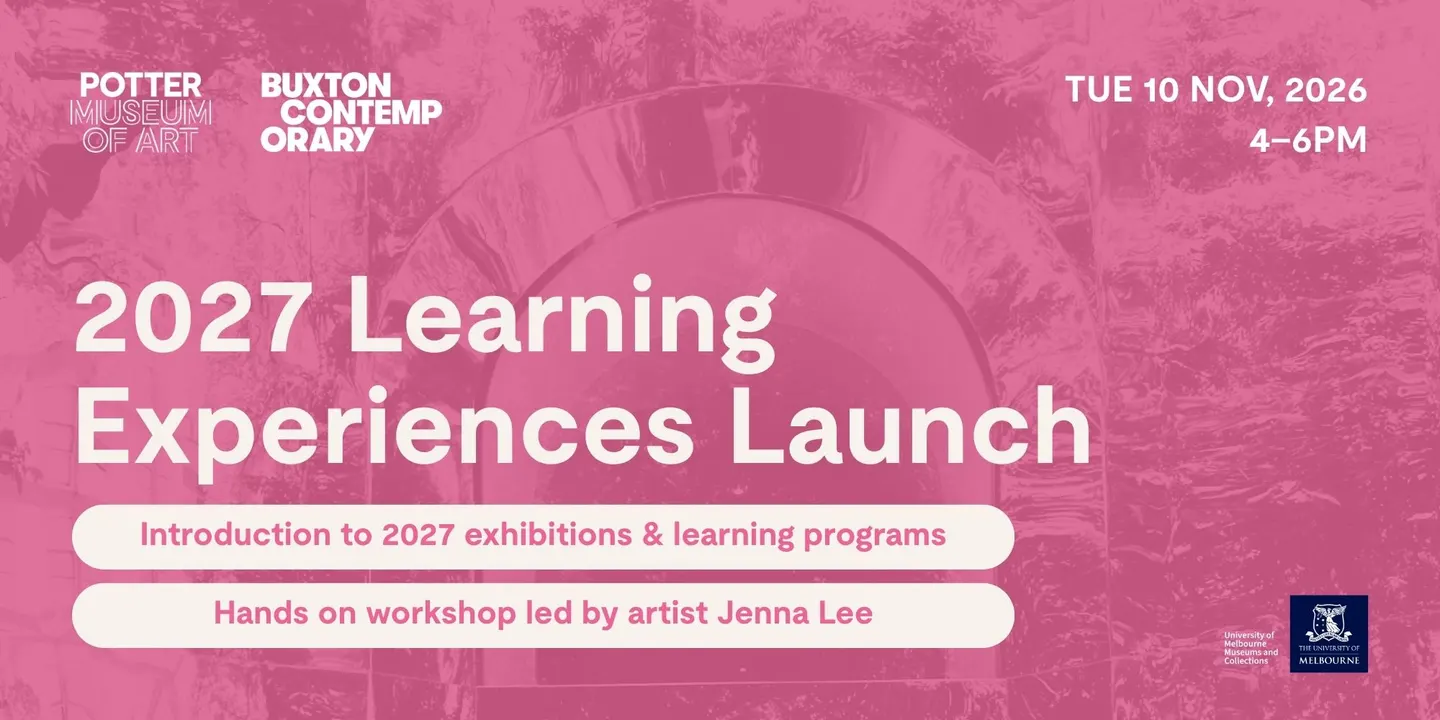 2027 Learning Experiences Launch: Buxton Contemporary and Potter Museum of Art