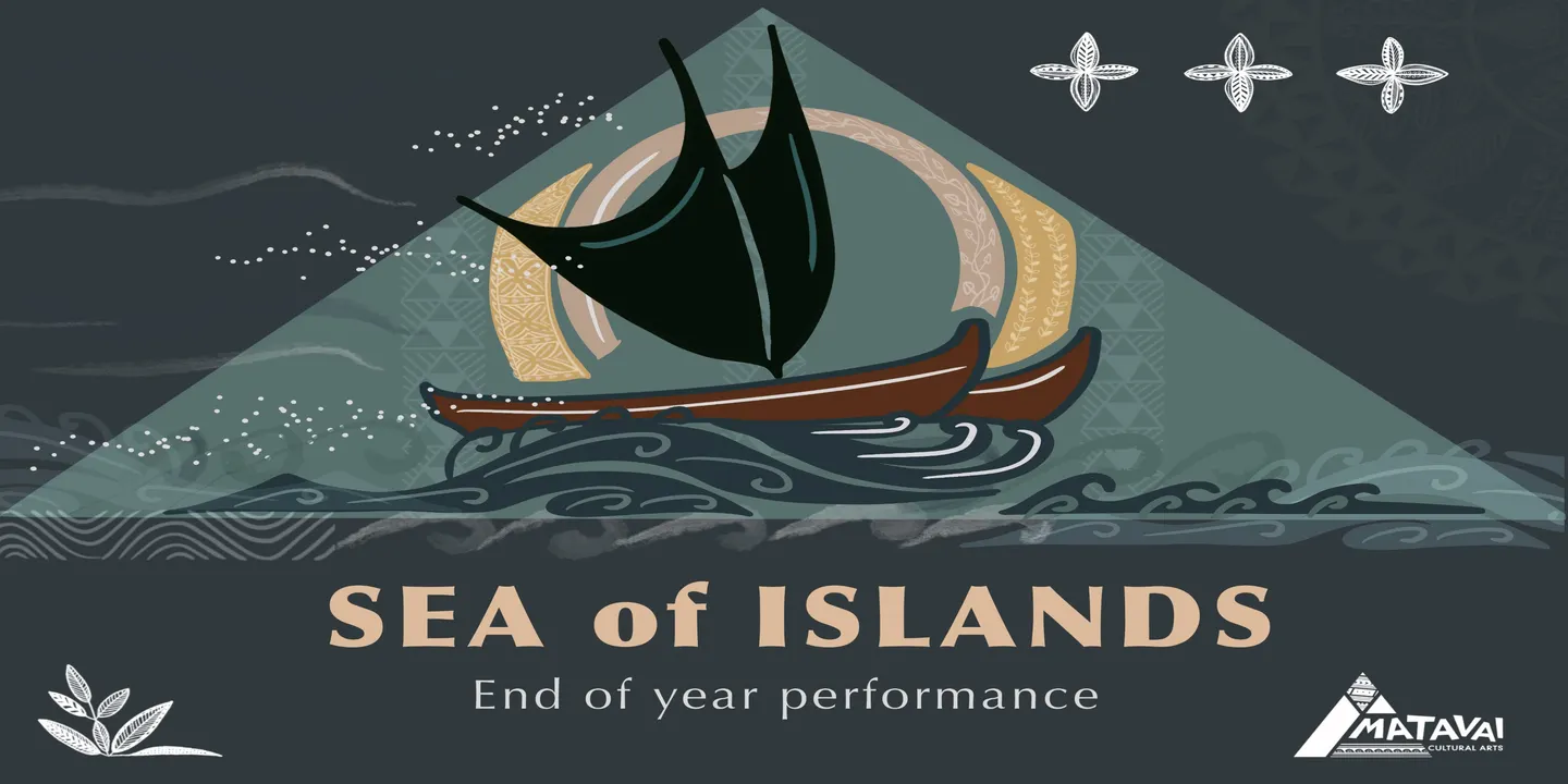 Matavai End of Year Showcase 2026 'Sea of Islands'