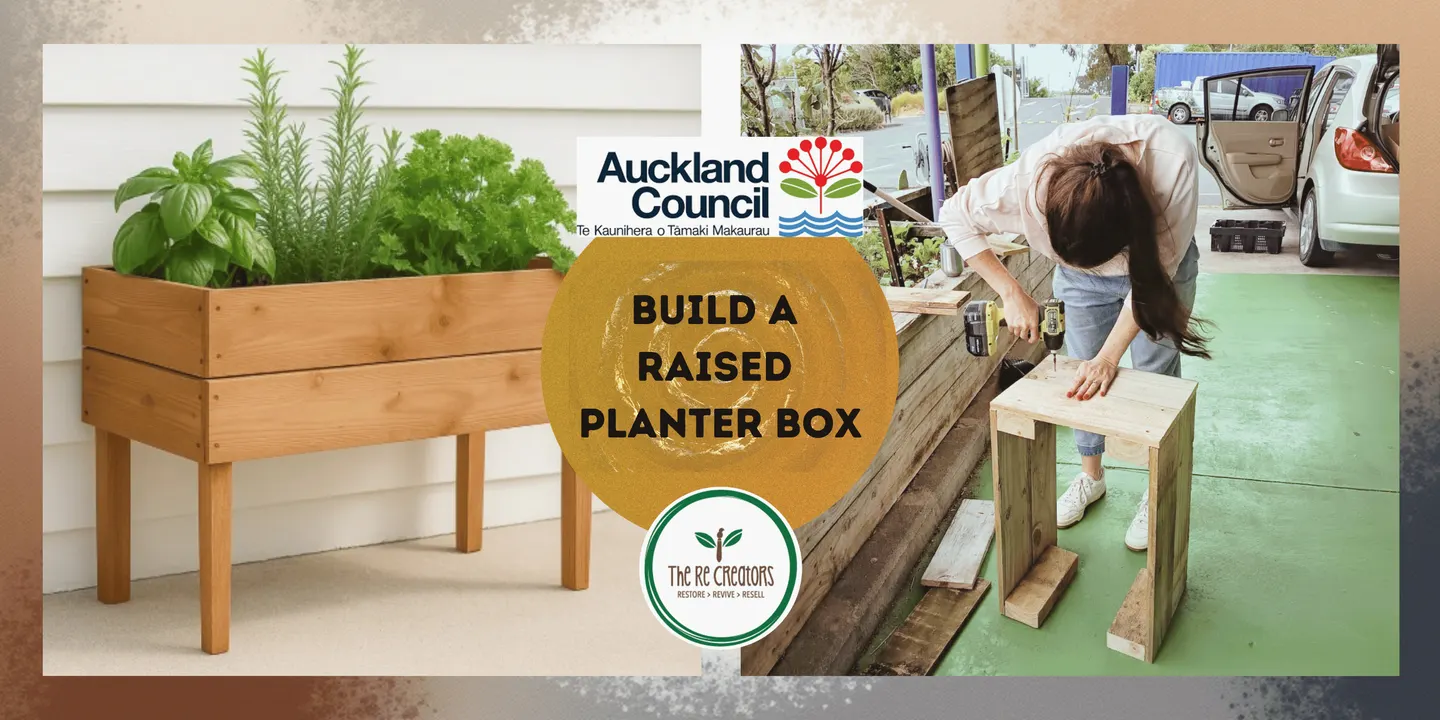 Make a Raised Planter Box: Power Tools 101, Wairau Zero Waste Hub, Tuesday 3 Nov 10am-2pm