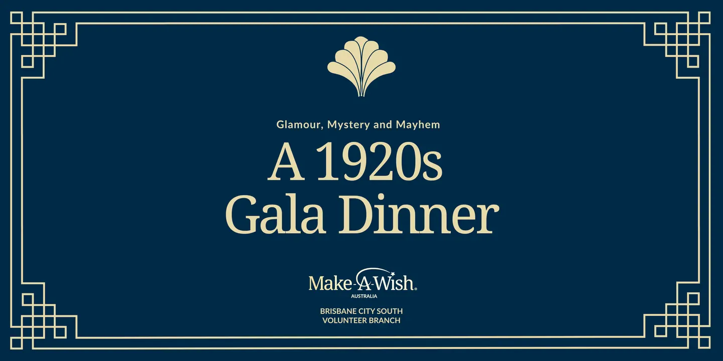 Make-A-Wish 'Glamour, Mystery and Mayhem' Brisbane City South 1920's Gala Dinner