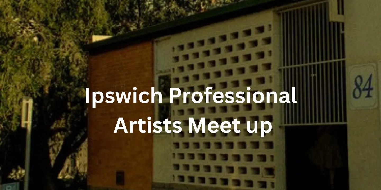 Ipswich Professional Artists Monthly Meet up