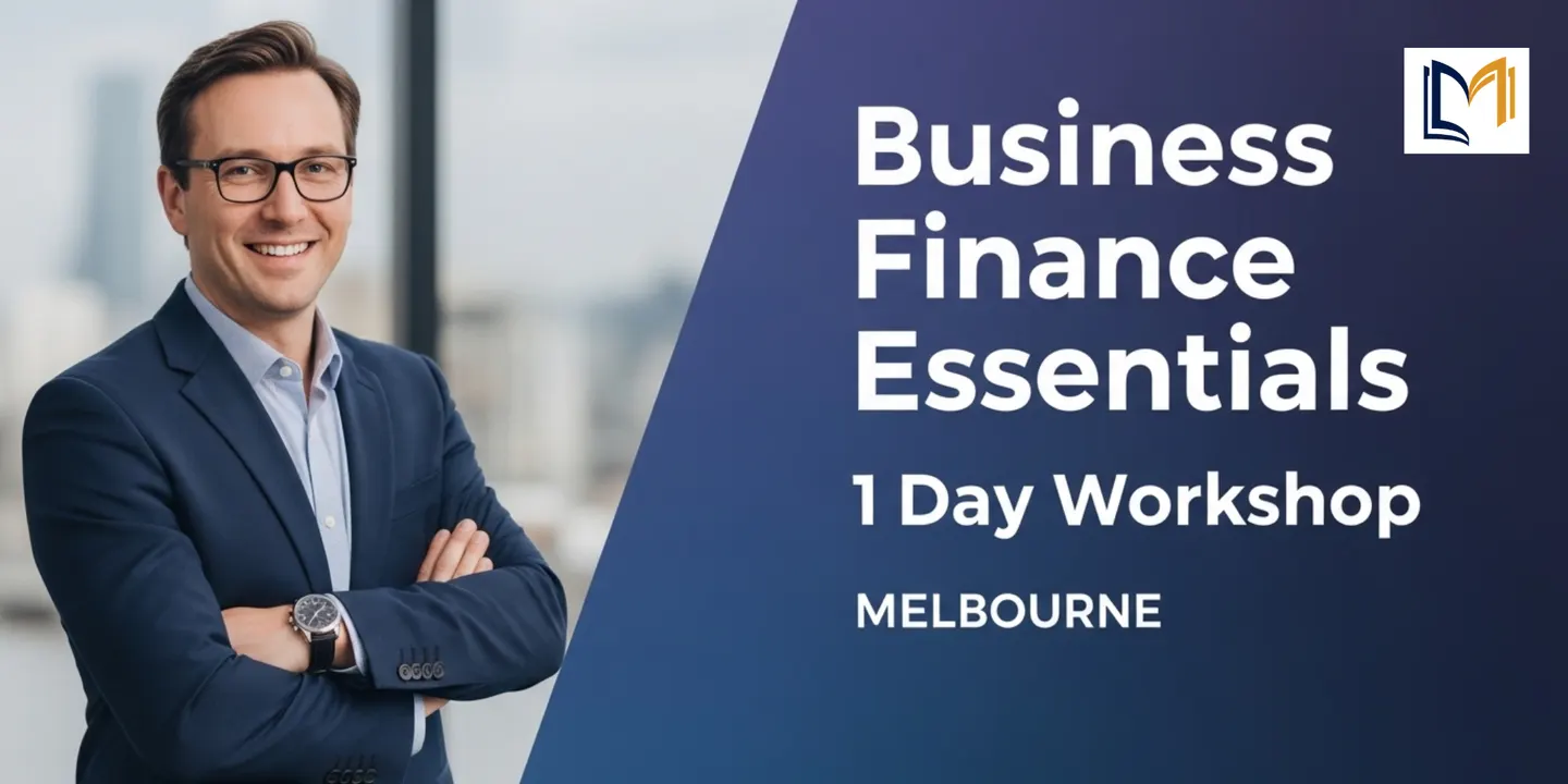 Business Finance Essentials – 1 Day Workshop in Melbourne