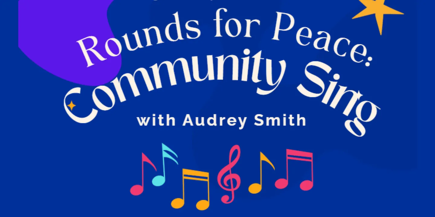 Rounds for Peace: Community Sing with Audrey Smith