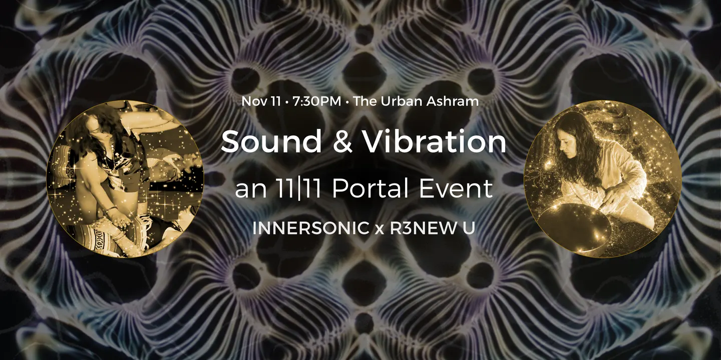 Sound & Vibration • an 11|11 Portal Event