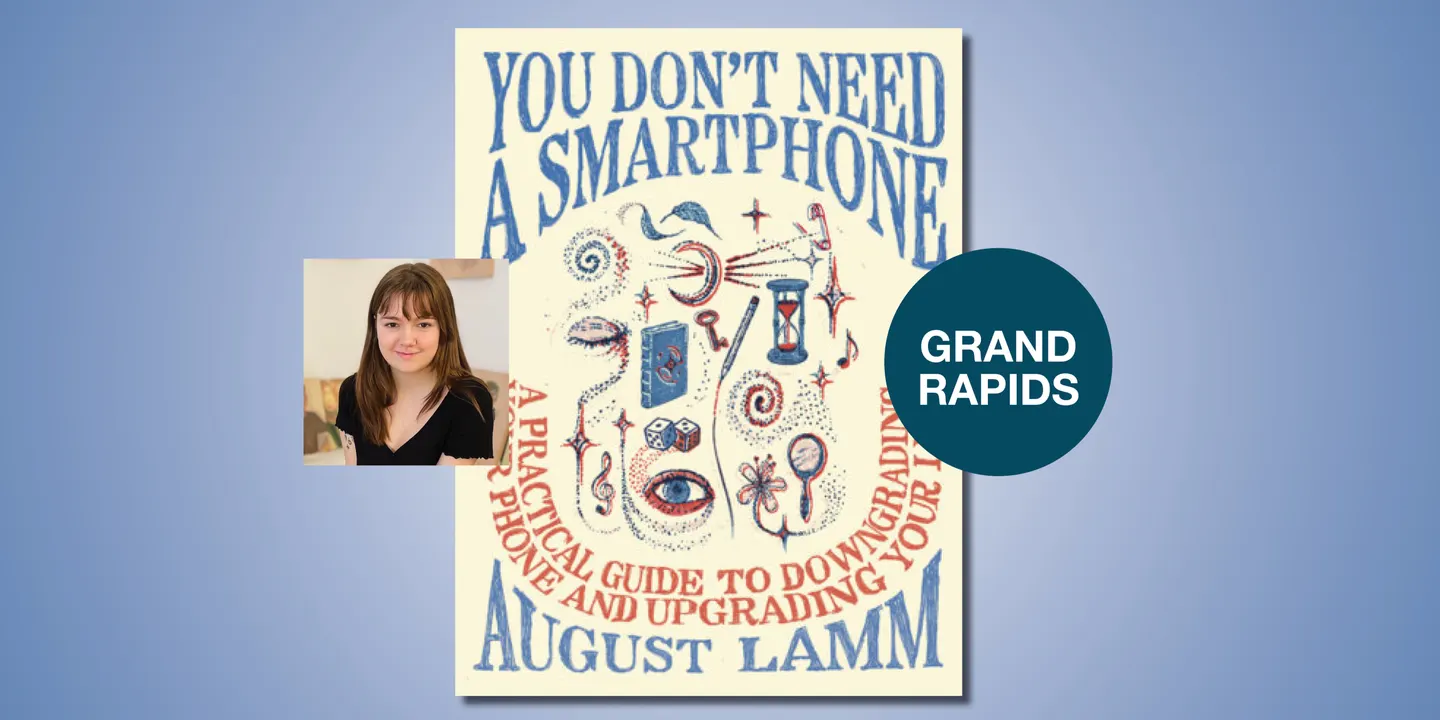 You Don’t Need a Smartphone with August Lamm