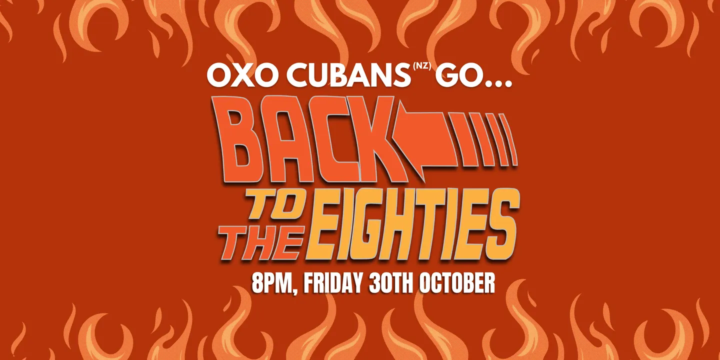 OXO CUBANS GO ' BACK TO THE 80'S