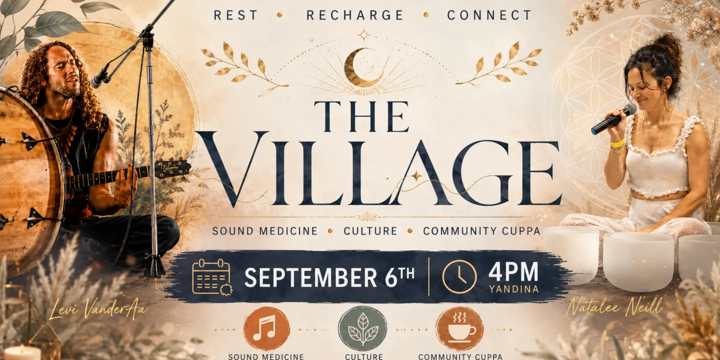 The Village - Rest, Recharge and Connect - Sound, Culture, Community SEPT