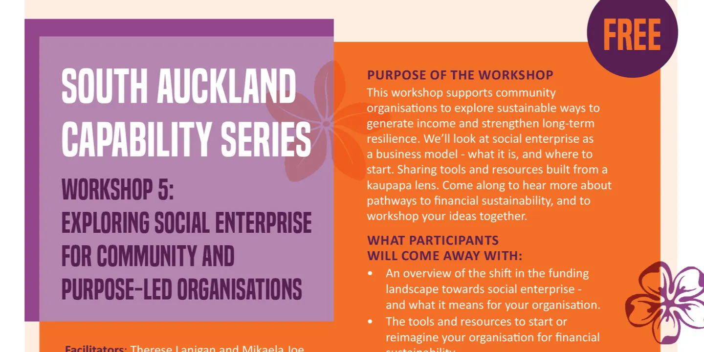 (FREE) South Auckland Capability Series: Workshop 5 - Exploring Social Enterprise for Community and Purpose-led Organisations