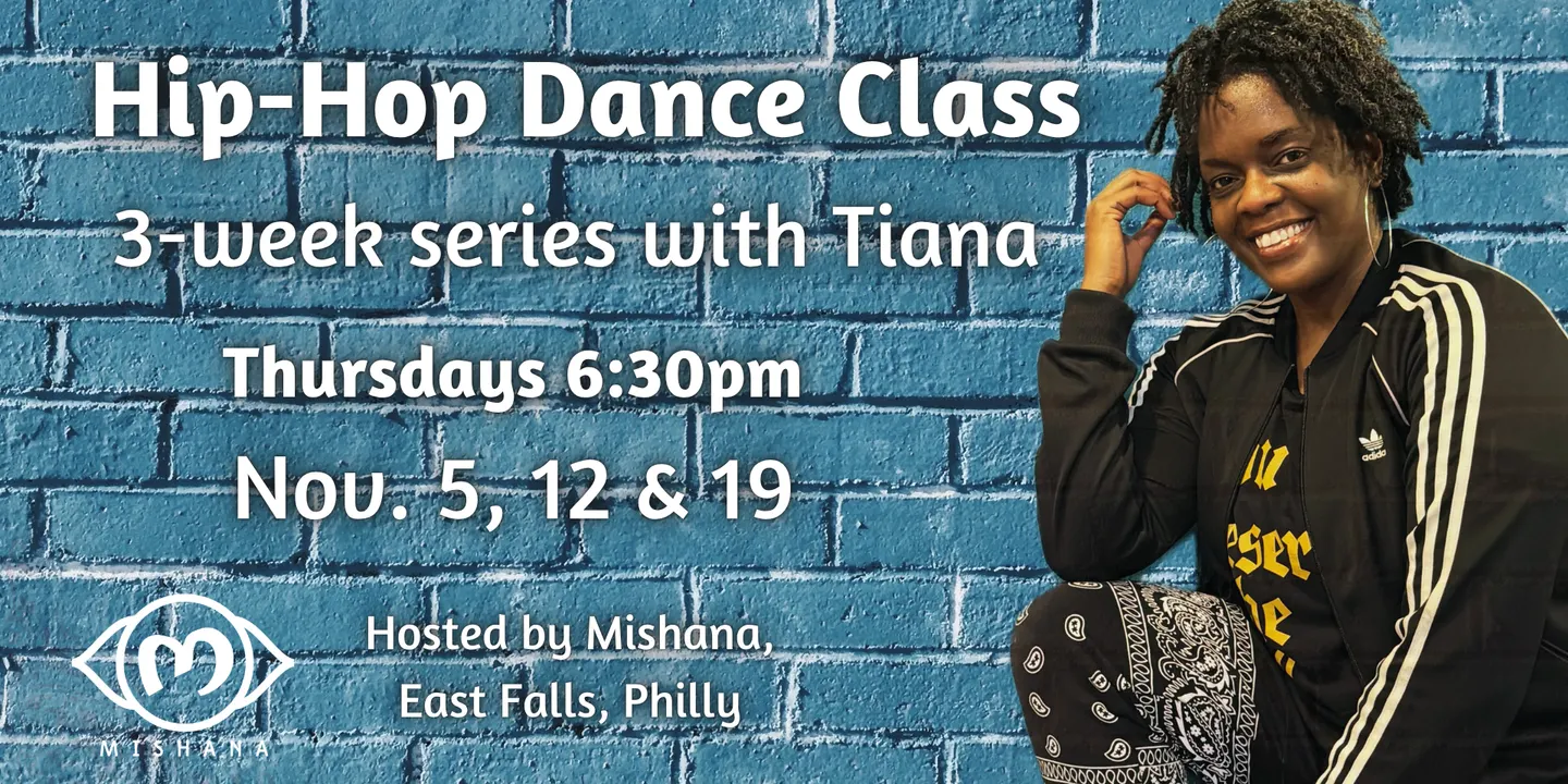 Hip-Hop Dance Class! November 2026, Mishana Philly