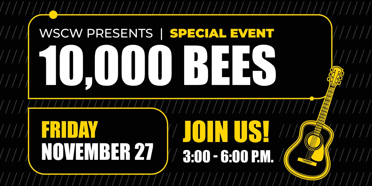 10,000 Bees Live at WSCW November 27