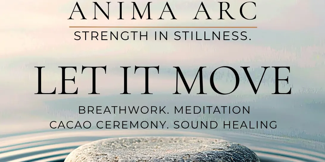 LET IT MOVE - WATER. BREATHWORK | MEDITATION | CACAO | SOUND