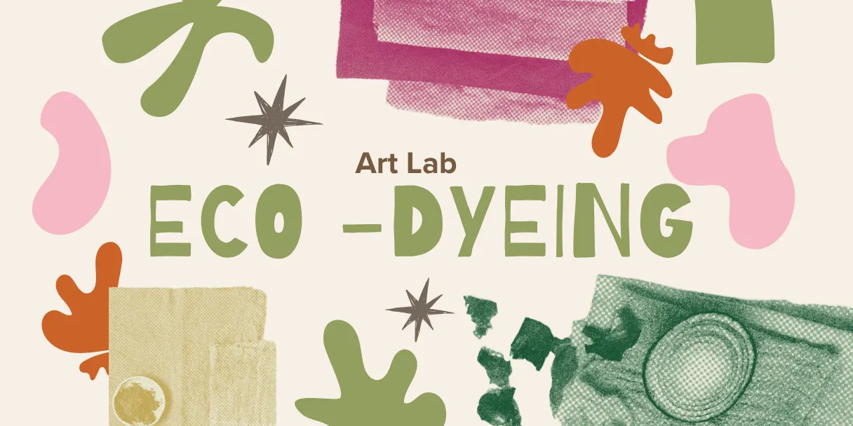 Art Lab: Eco Dyeing