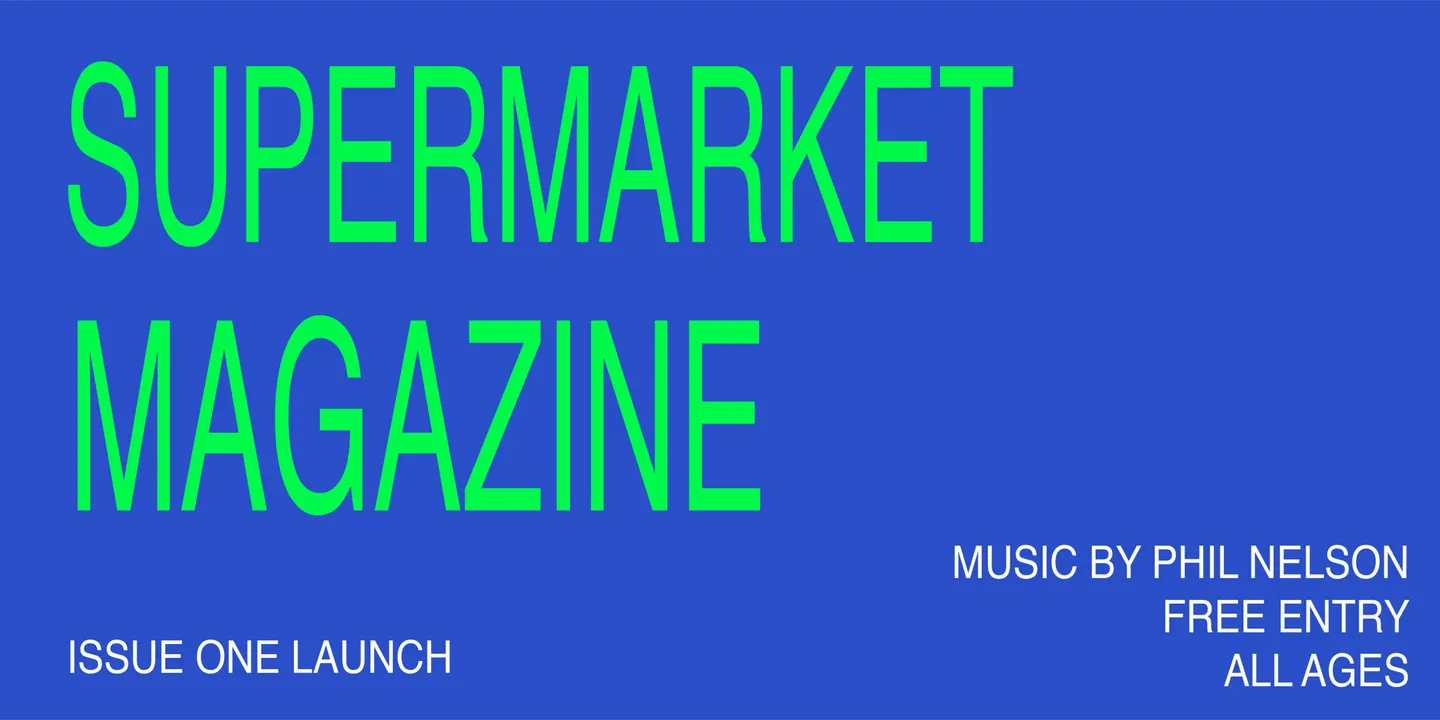 SUPERMARKET Magazine issue 1 launch