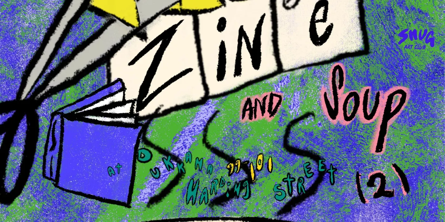 Snug Art Club: Spring Sessions - Zine and Soup 2