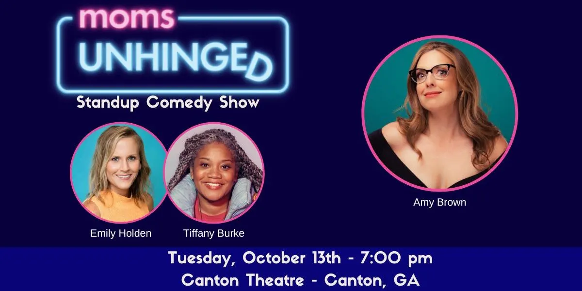 Moms Unhinged Standup Comedy - Canton, GA