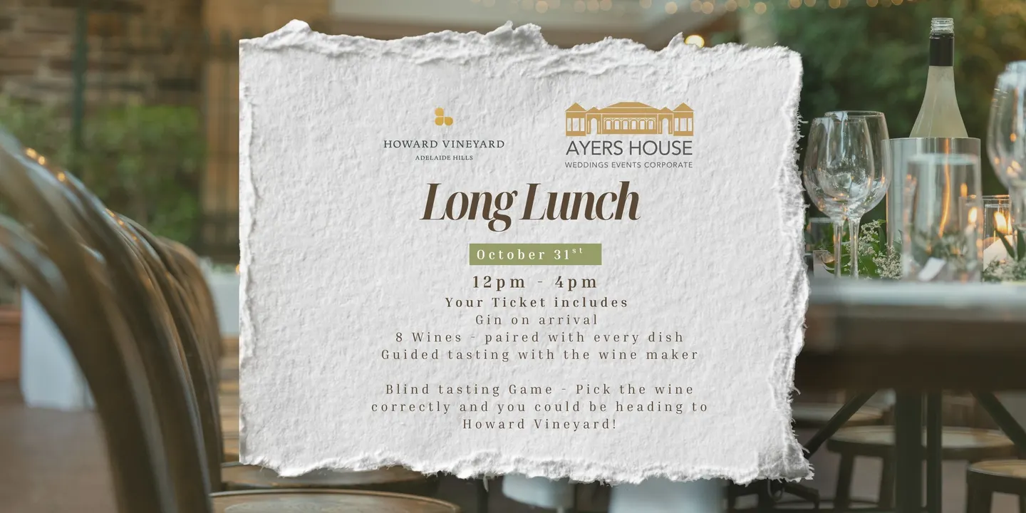 Long Lunch: Howards Vineyard x Ayers House