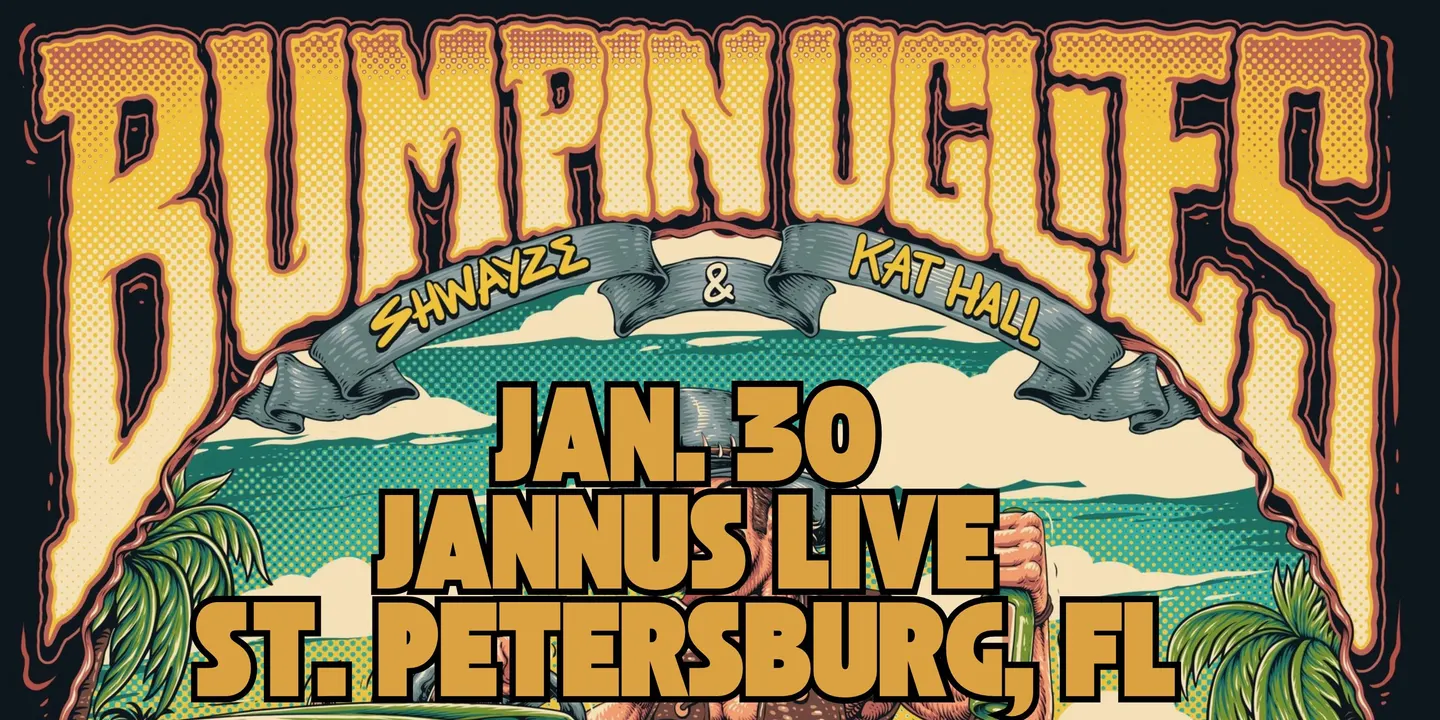 Bumpin Uglies VIP Upgrade at Jannus Live