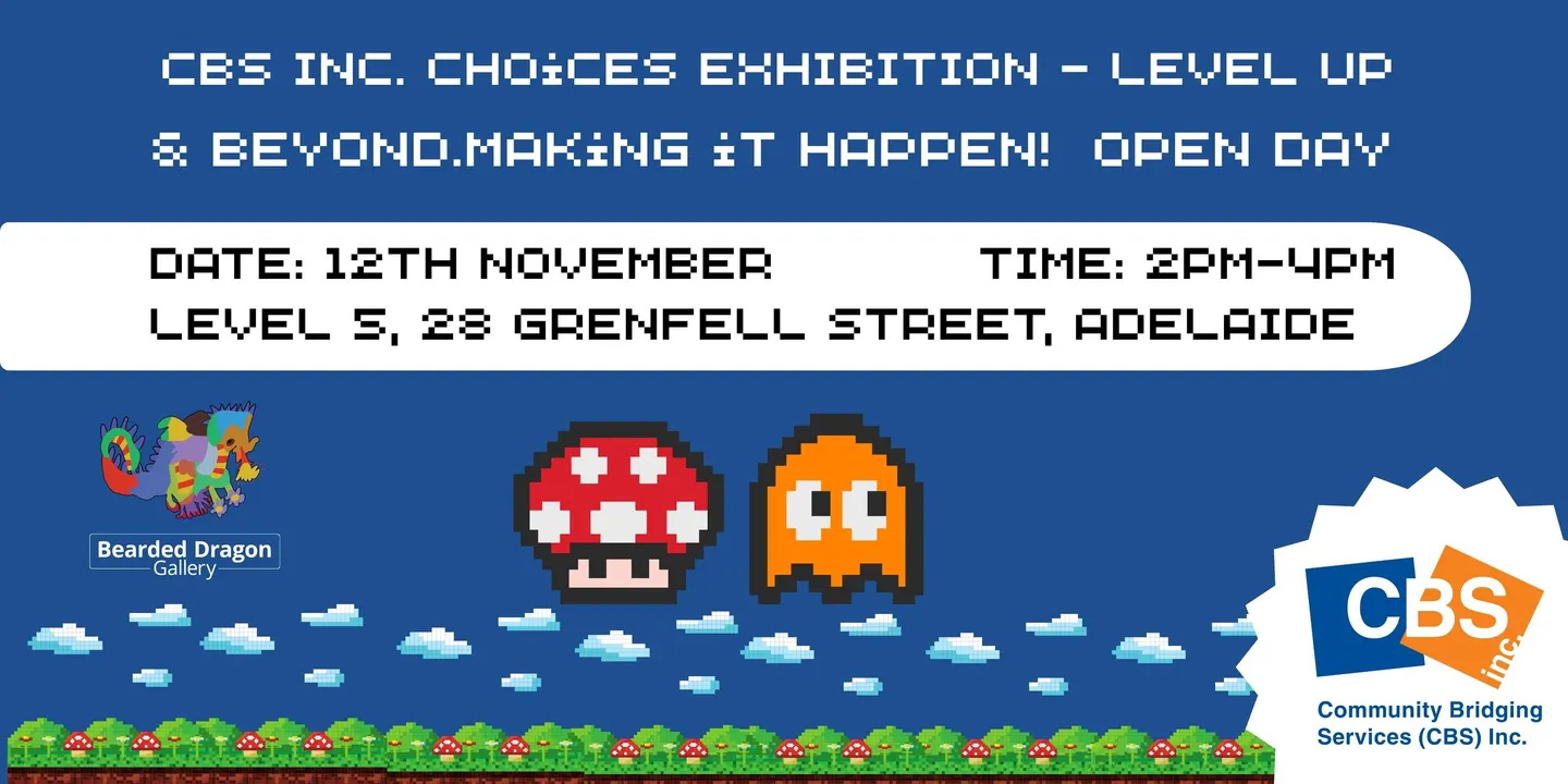 CBS Inc. Choices Exhibition - Level Up & Beyond. Making it happen! OPEN DAY
