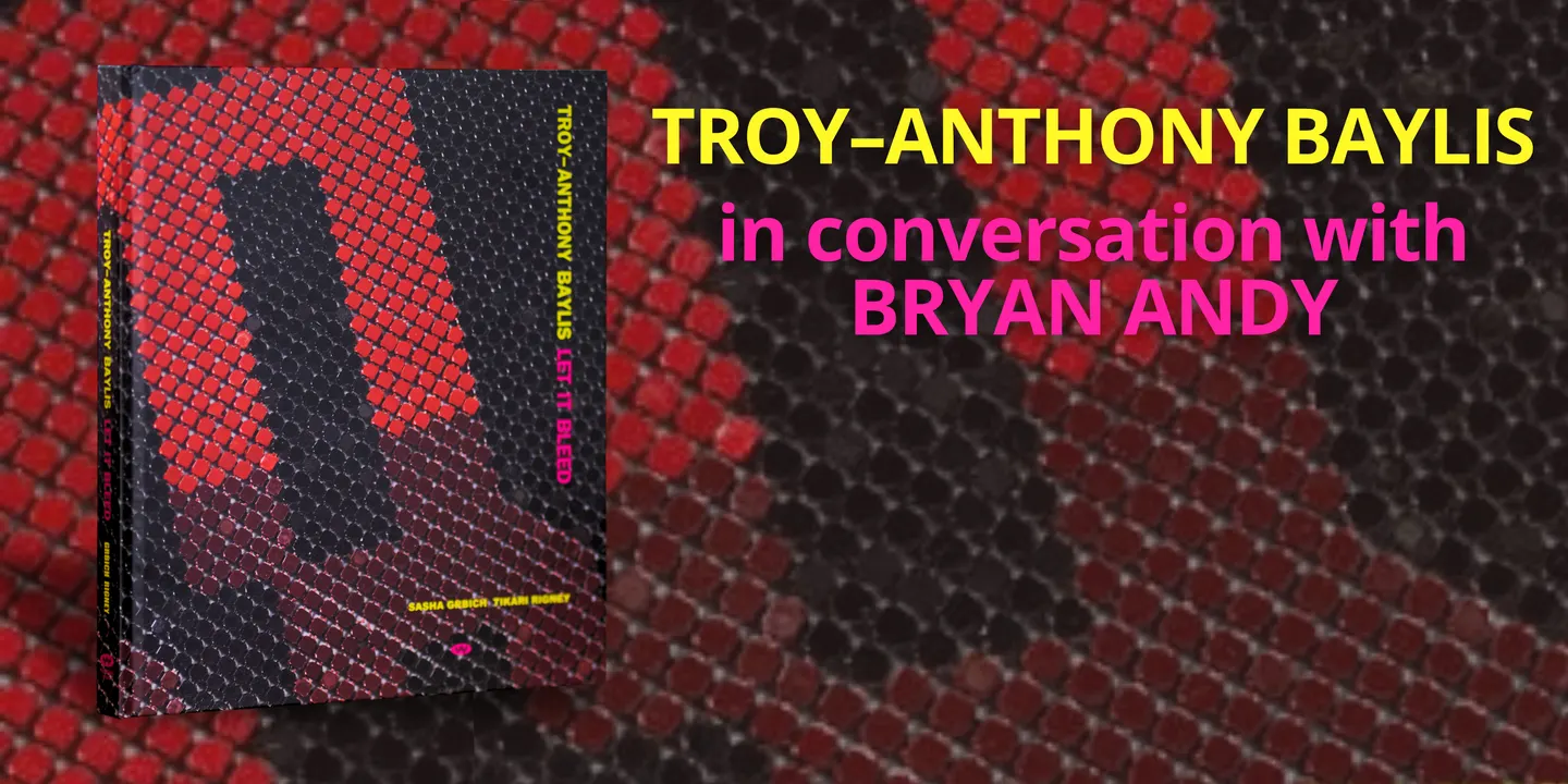 Troy-Anthony Baylis in conversation with Bryan Andy