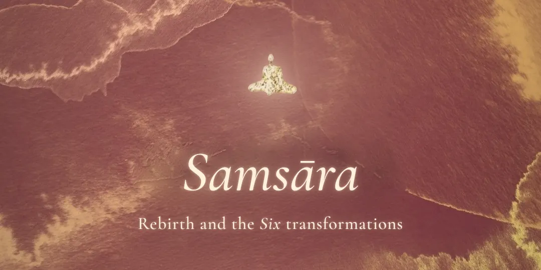 Samsara: Rebirth and the 6 Transformations | Soulful Sundays