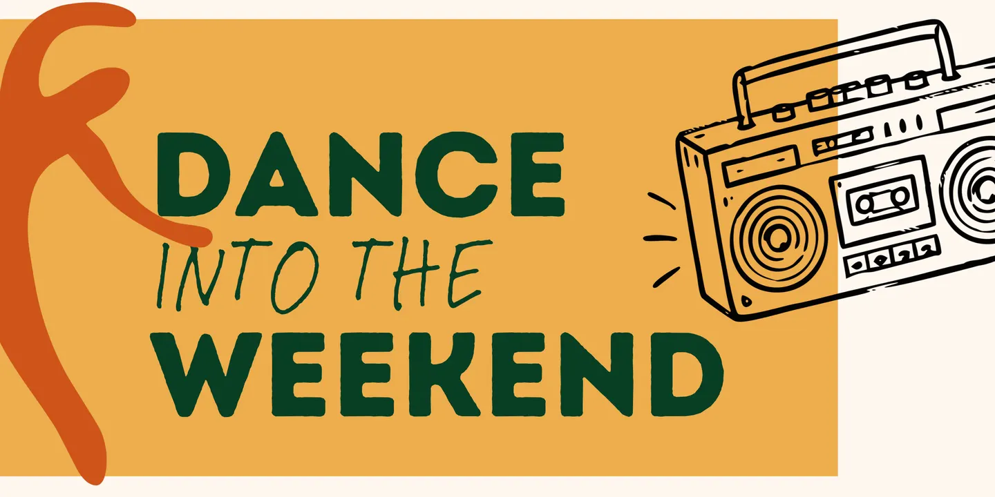 Dance into the Weekend