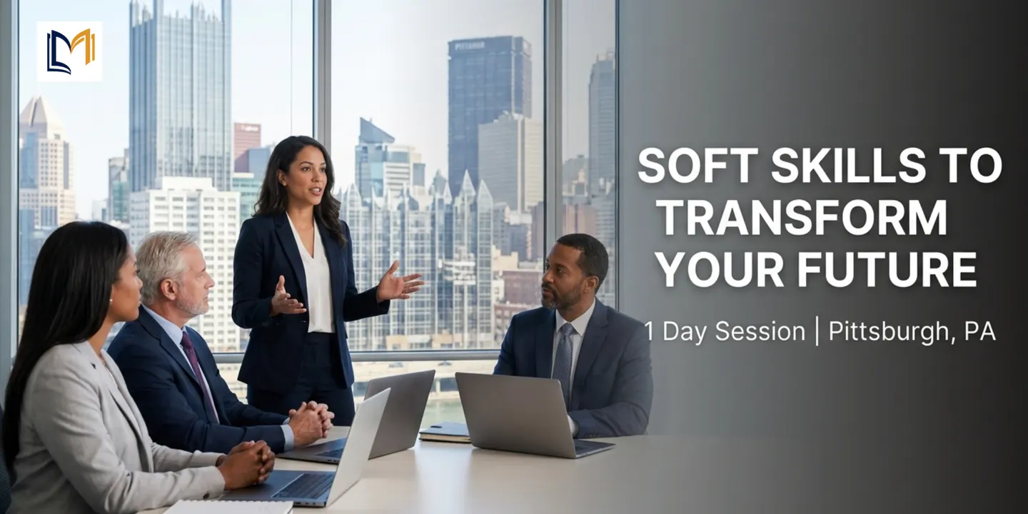 Soft Skills to Transform Your Future - 1 Day Session in Pittsburgh, PA