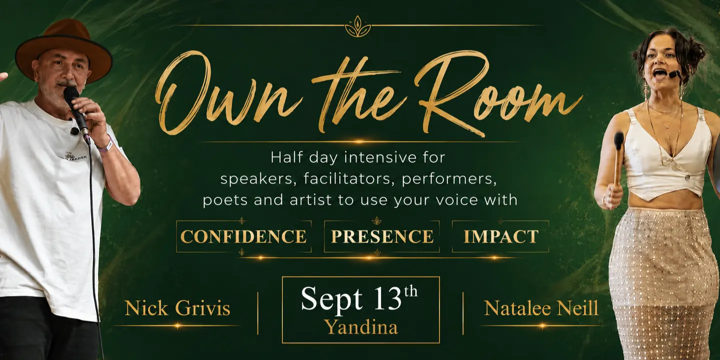 Own the Room A half day intensive for speakers, facilitators, performers, poets and artists to use your voice with confidence, presence and impact.