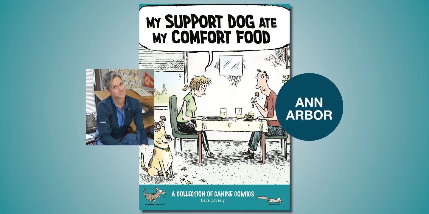My Support Dog Ate My Comfort Food: A Collection of Canine Comics with Dave Coverly