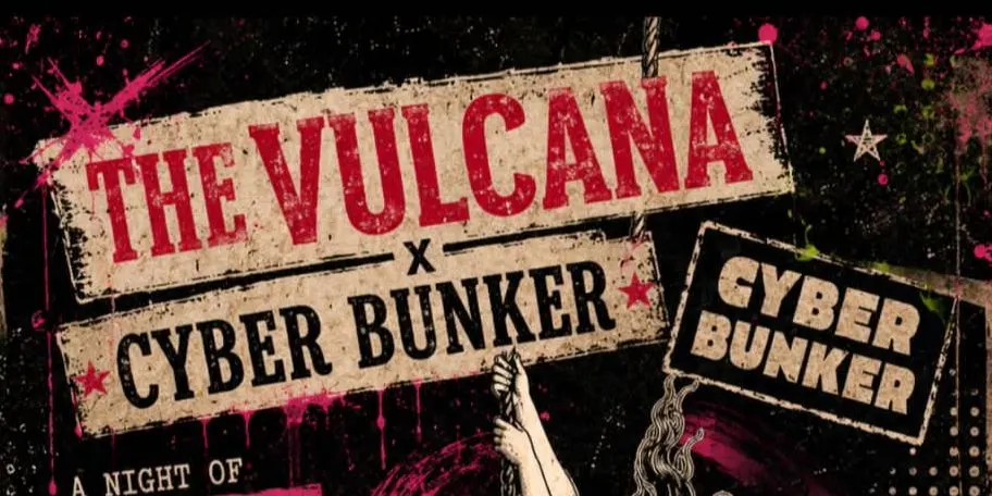 The VULCANA x CYBER BUNKER LGBTQIASB+ FUNDRAISER