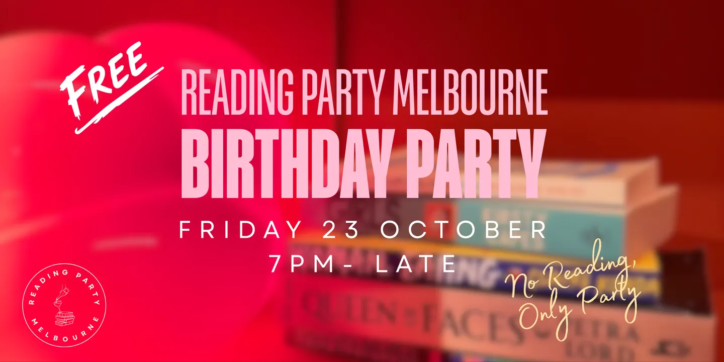 Reading Party Melbourne Birthday Party!! 23 October @ Golden Fleece