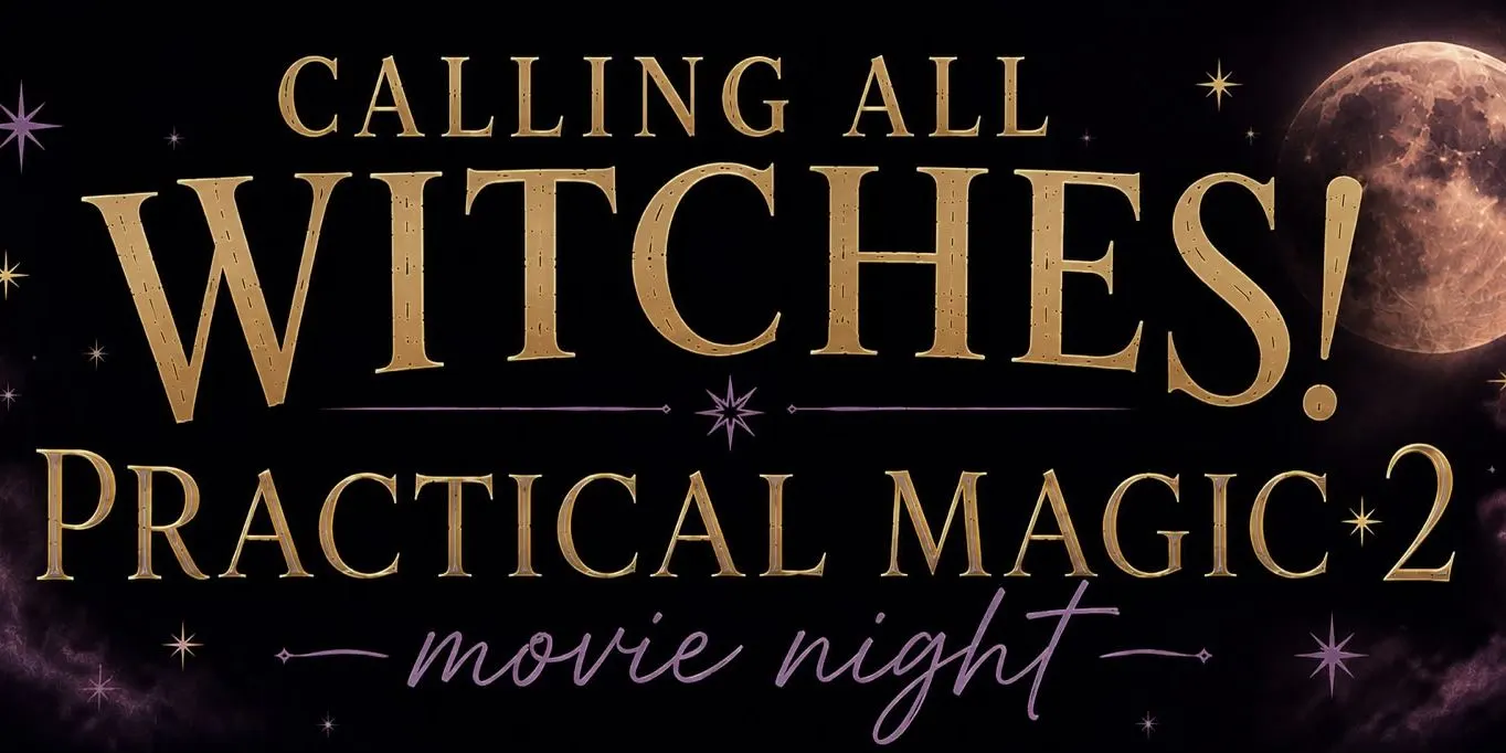 Practical Magic 2 Girls Night