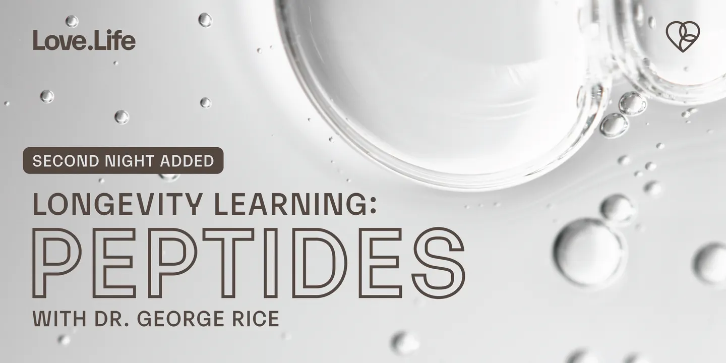 Love.Life Longevity Learning: Peptides