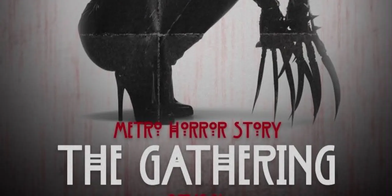 METRO HORROR STORY: THE GATHERING