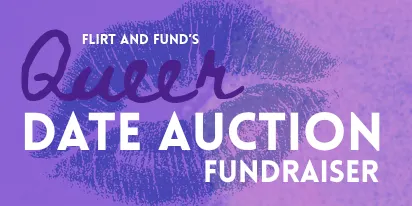 Flirt&Fund: Queer Date Auction Fundraiser