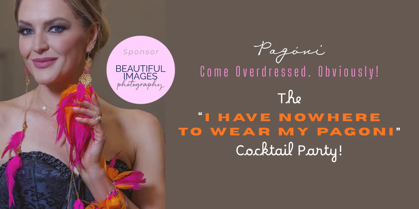 The "I have nowhere to wear my Pagoni" Cocktail Party