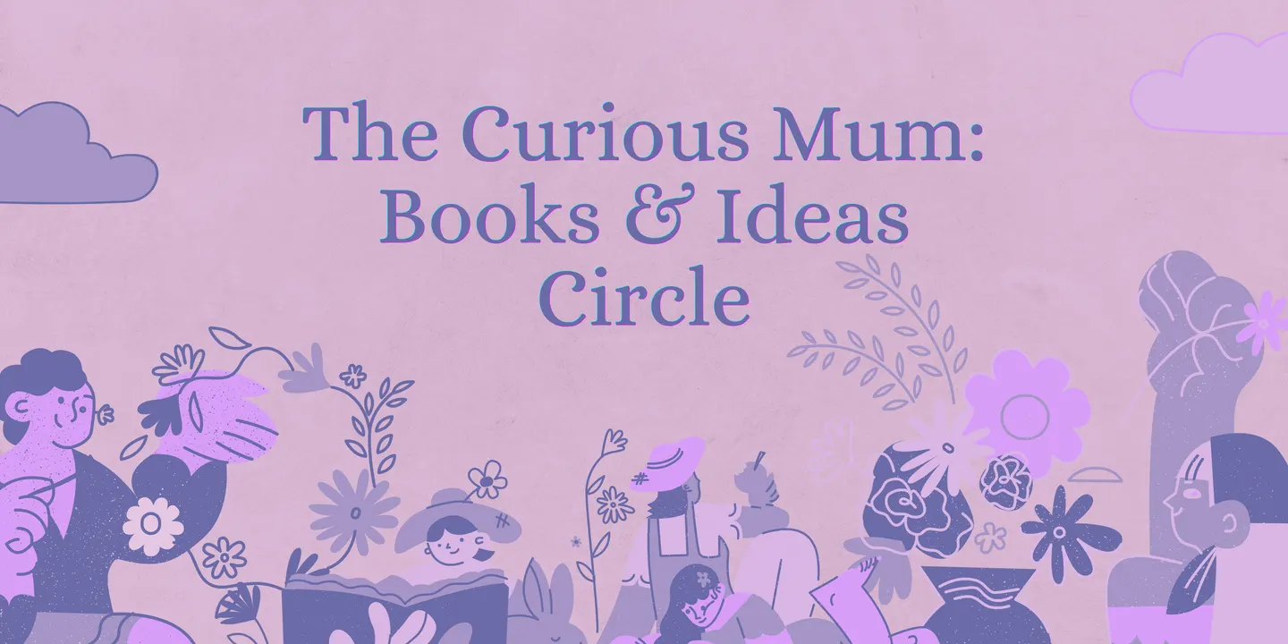 The Curious Mum: A Baby Friendly Books & Ideas Circle
