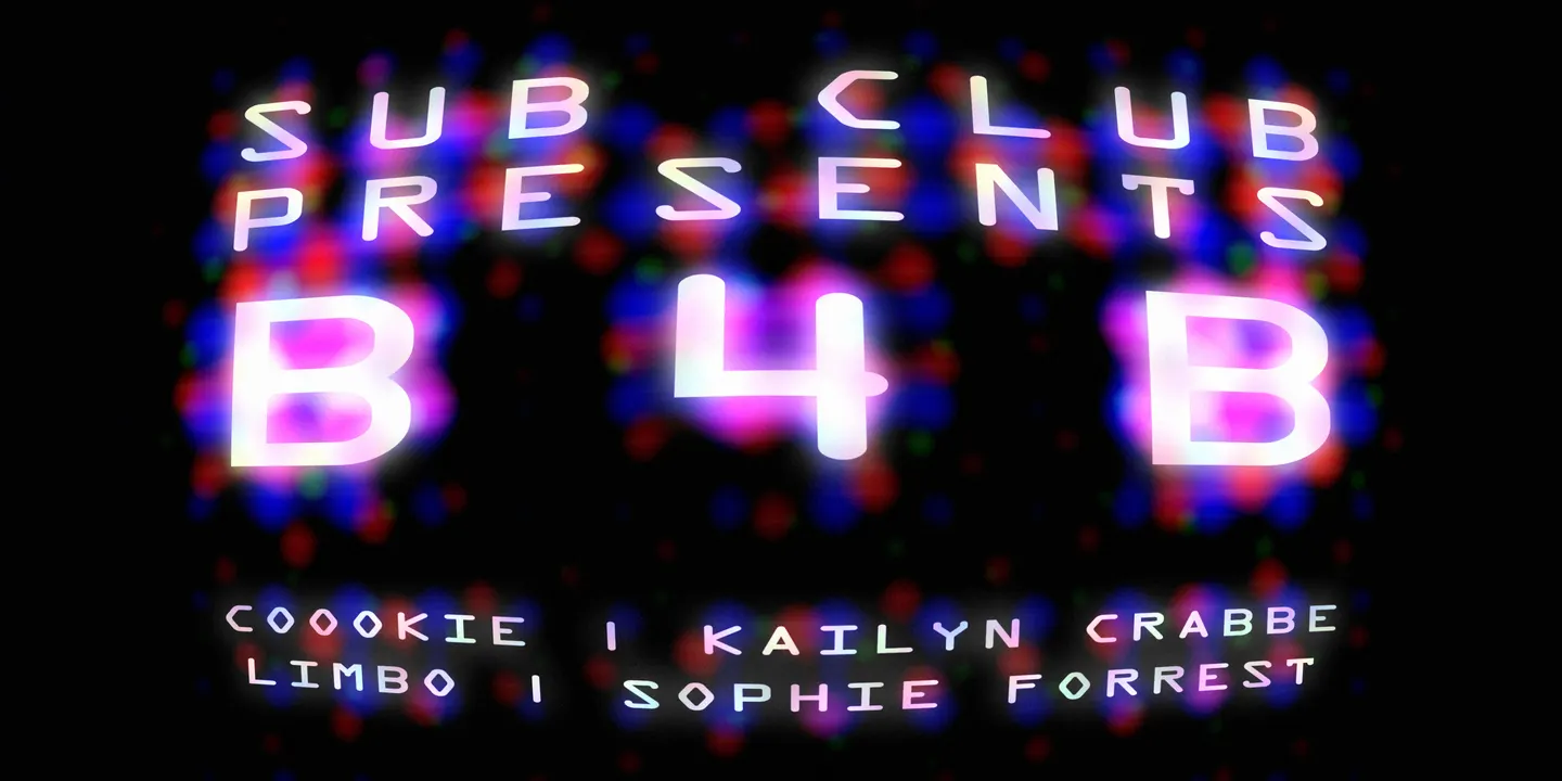 Sub Club presents B4B