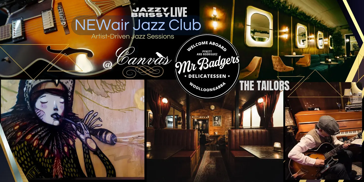 NEWair JAZZ CLUB @ Canvas (The Tailors), Mr. Badgers & The Copacabana Club