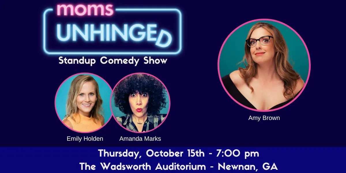 Moms Unhinged Standup Comedy - Newnan, GA