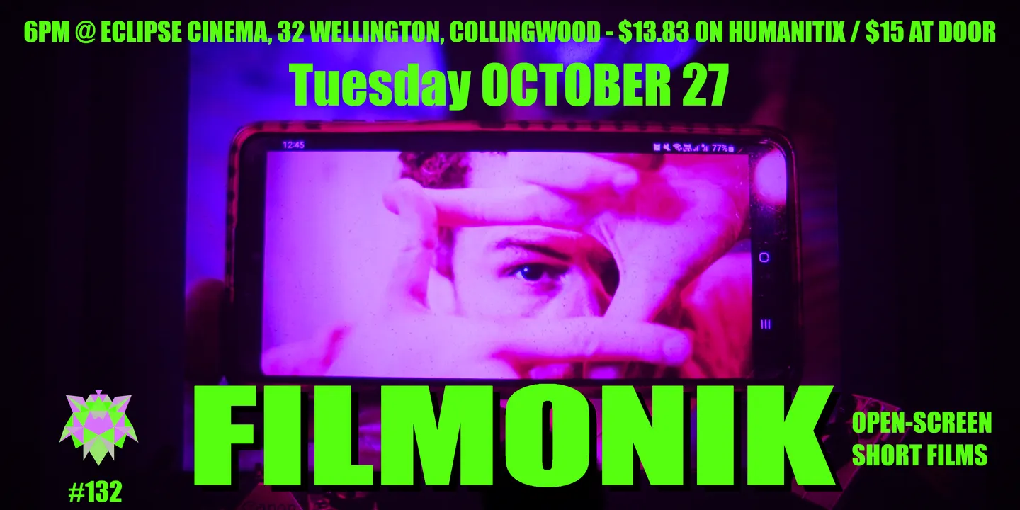 Filmonik #132 Open-Screen Short Films
